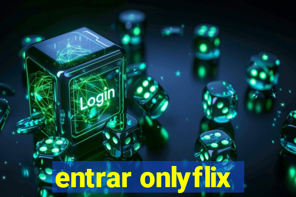 entrar onlyflix